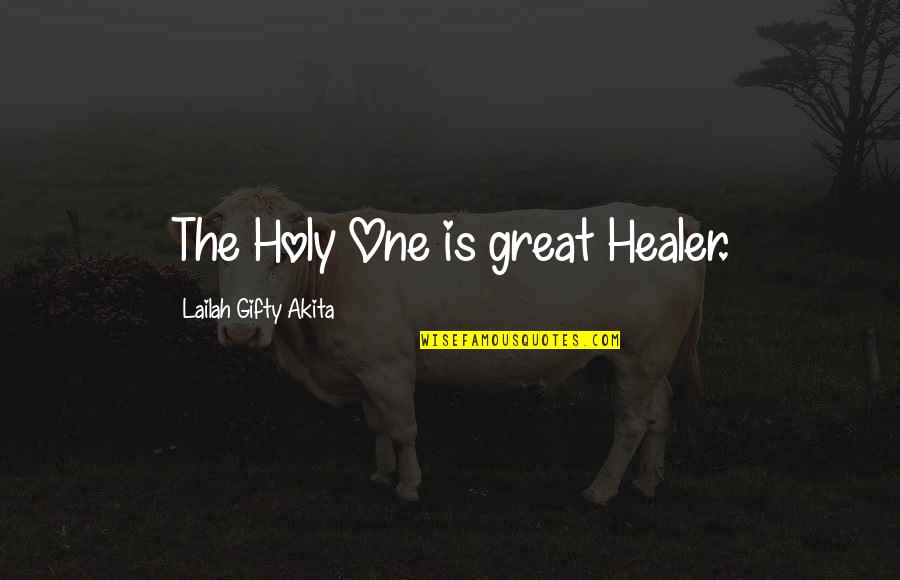 Inspirational Sickness Quotes By Lailah Gifty Akita: The Holy One is great Healer.