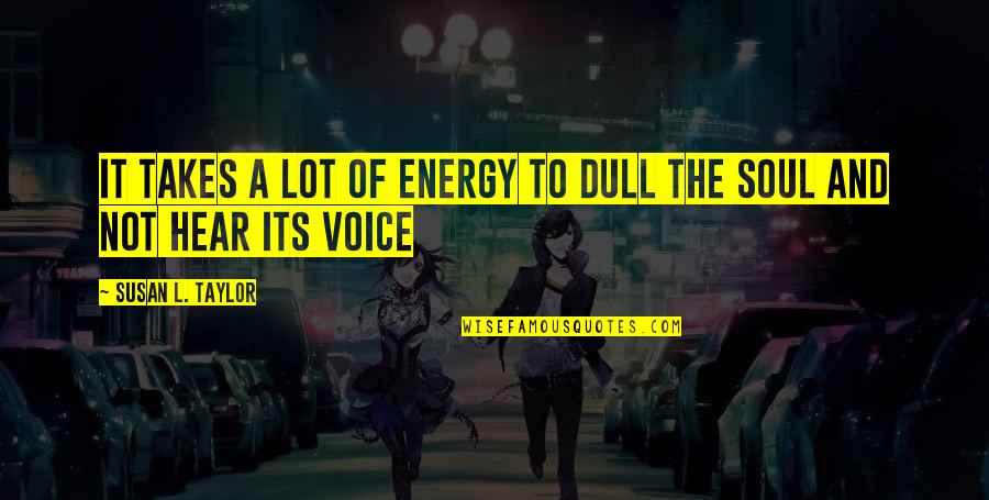 Inspirational Sidewalk Chalk Quotes By Susan L. Taylor: It takes a lot of energy to dull Inspirational Sidewalk Chalk Quotes By Susan L. Taylor: It takes a lot of energy to dull