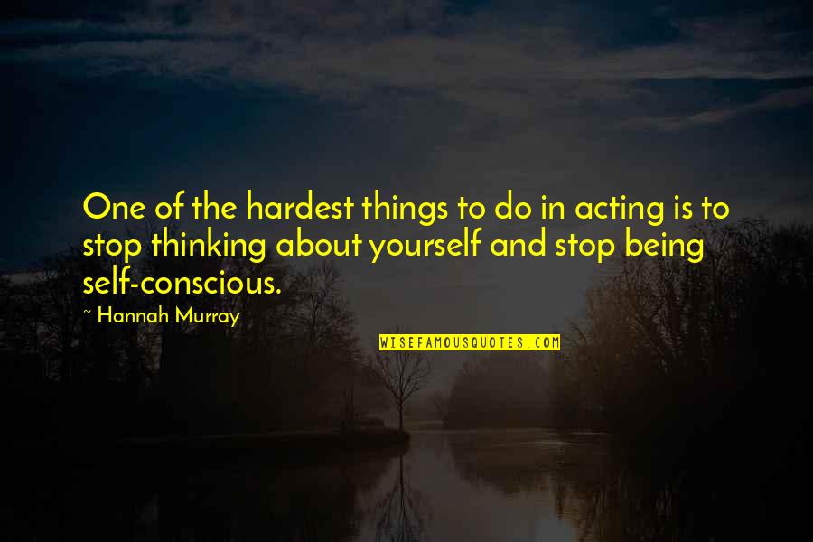 Inspirational Singleness Quotes By Hannah Murray: One of the hardest things to do in