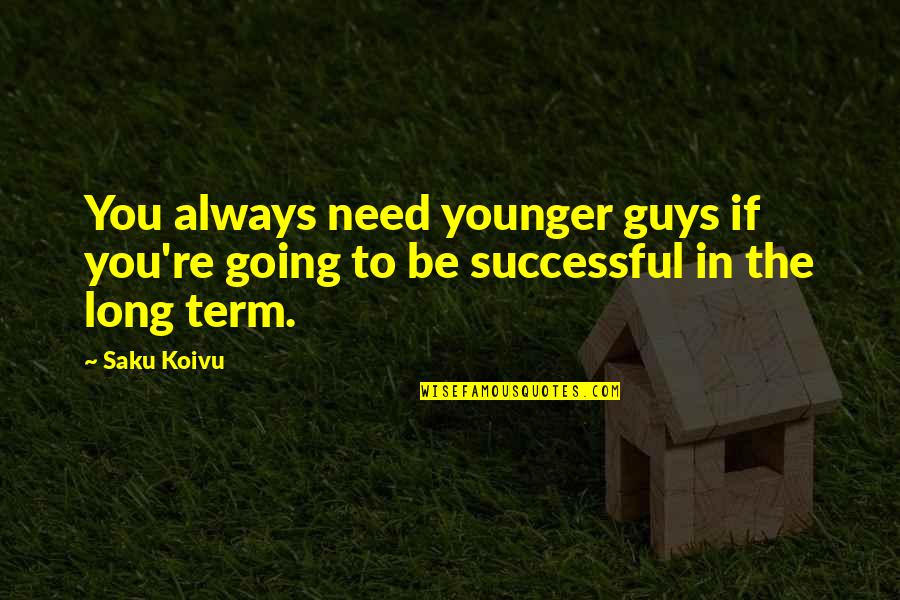 Inspirational Soccer Football Quotes By Saku Koivu: You always need younger guys if you're going