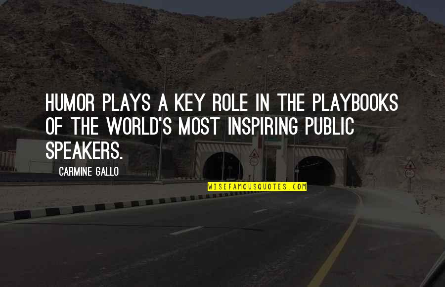 Inspirational Speakers Quotes By Carmine Gallo: Humor plays a key role in the playbooks