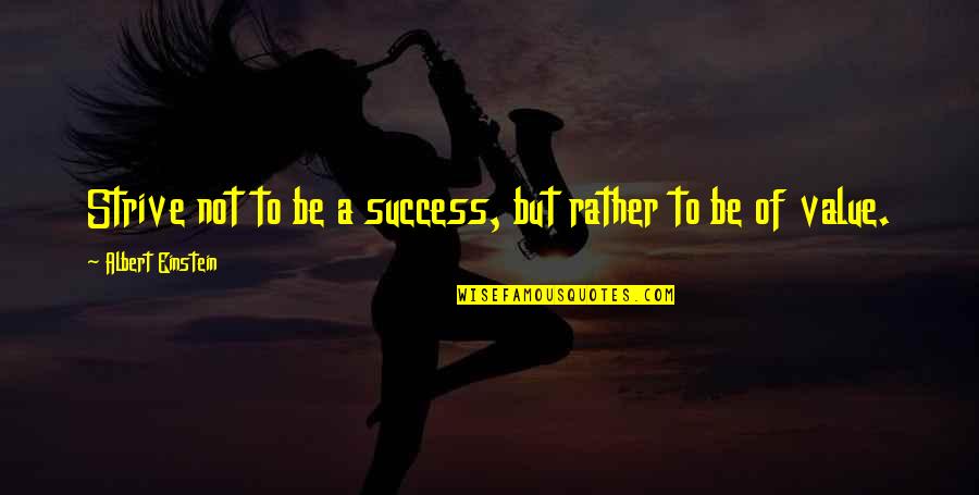 Inspirational Stag Quotes By Albert Einstein: Strive not to be a success, but rather