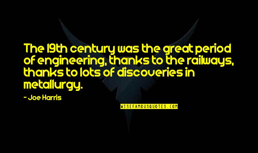Inspirational Stem Quotes By Joe Harris: The 19th century was the great period of