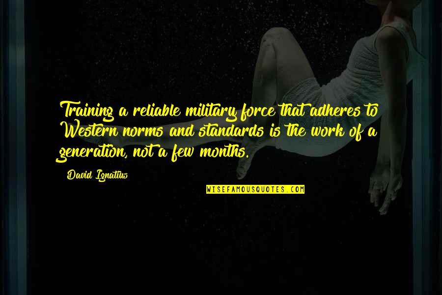 Inspirational Stencils Quotes By David Ignatius: Training a reliable military force that adheres to Inspirational Stencils Quotes By David Ignatius: Training a reliable military force that adheres to