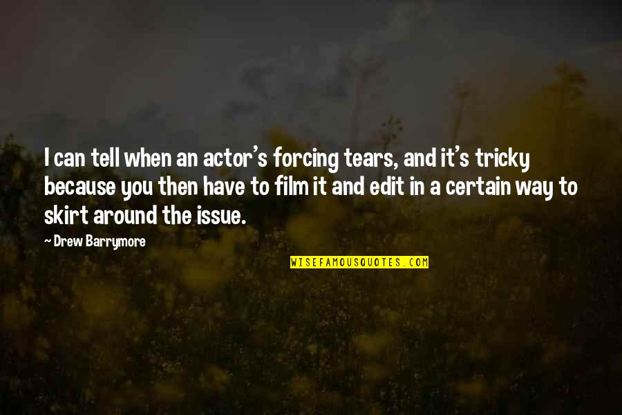Inspirational Stencils Quotes By Drew Barrymore: I can tell when an actor's forcing tears,