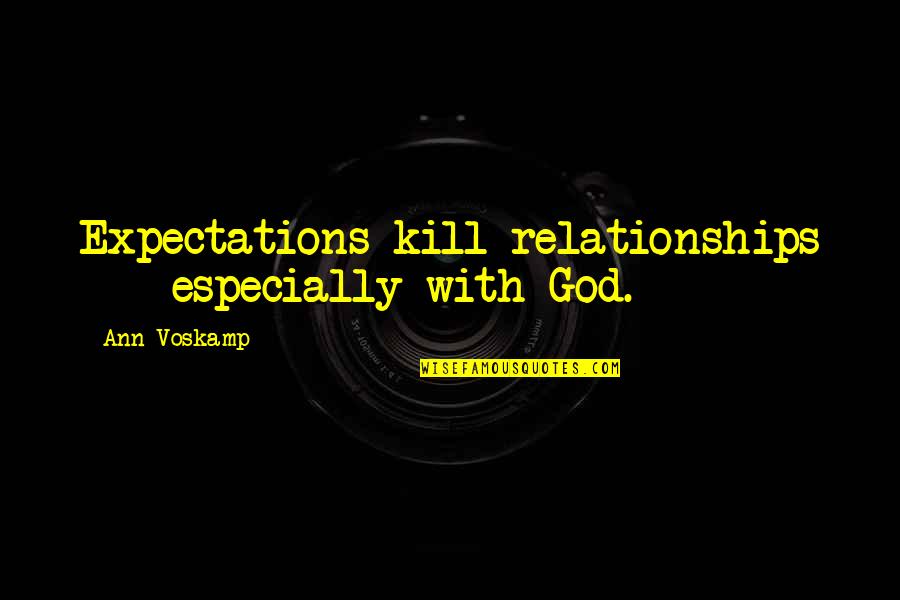 Inspirational Sticky Note Quotes By Ann Voskamp: Expectations kill relationships - especially with God.
