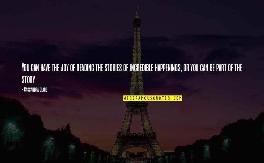 Inspirational Stories Quotes By Cassandra Clare: You can have the joy of reading the