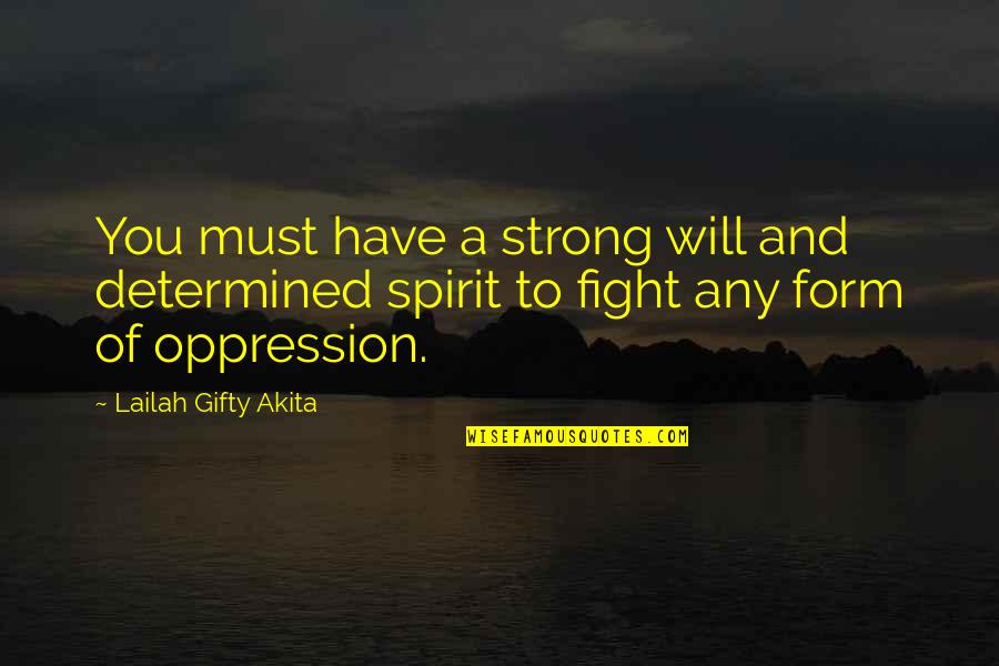 Inspirational Strength And Courage Quotes By Lailah Gifty Akita: You must have a strong will and determined