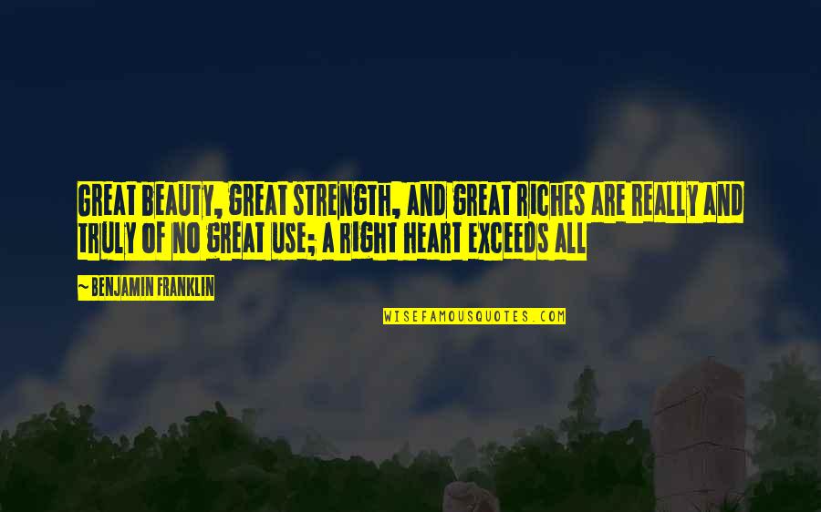 Inspirational Strength Quotes By Benjamin Franklin: Great beauty, great strength, and great riches are