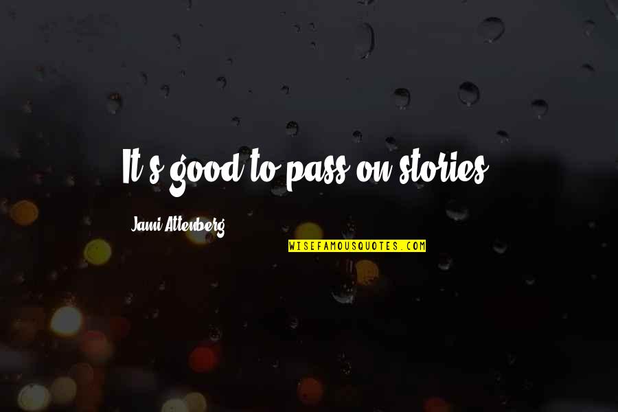 Inspirational Stress Free Quotes By Jami Attenberg: It's good to pass on stories.