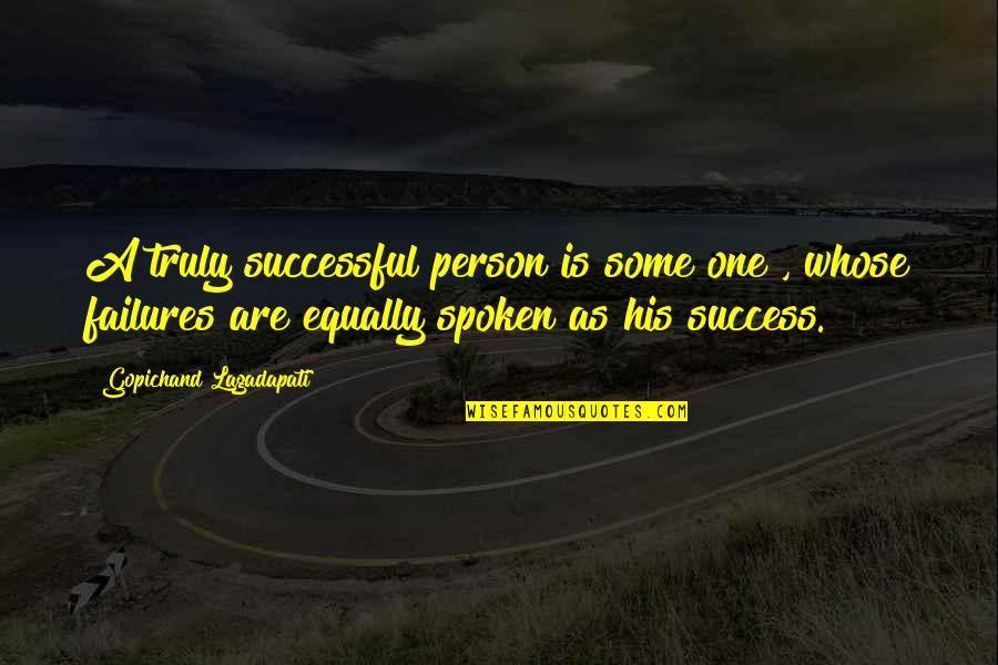 Inspirational Student Quotes By Gopichand Lagadapati: A truly successful person is some one ,