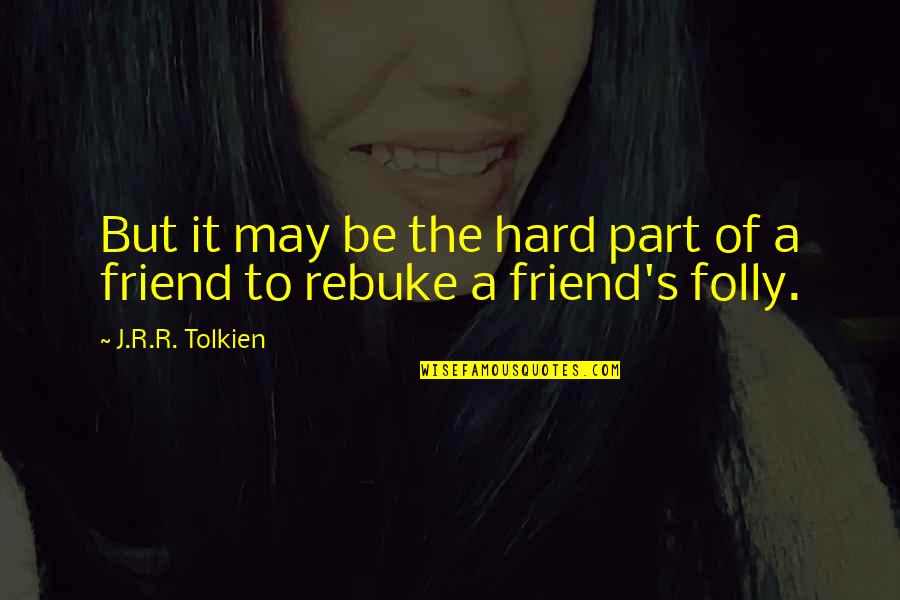 Inspirational Student Quotes By J.R.R. Tolkien: But it may be the hard part of