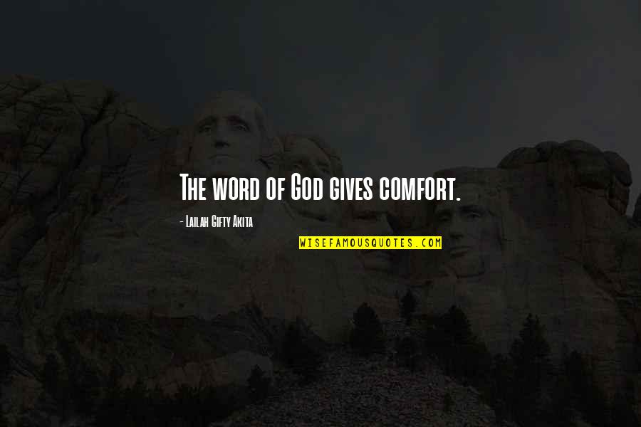 Inspirational Study Quotes By Lailah Gifty Akita: The word of God gives comfort.