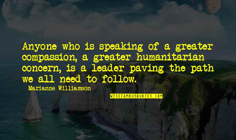 Inspirational Suffrage Quotes By Marianne Williamson: Anyone who is speaking of a greater compassion,
