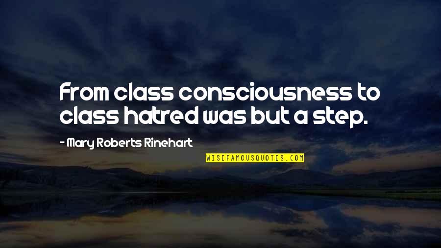 Inspirational Supervisor Quotes By Mary Roberts Rinehart: From class consciousness to class hatred was but