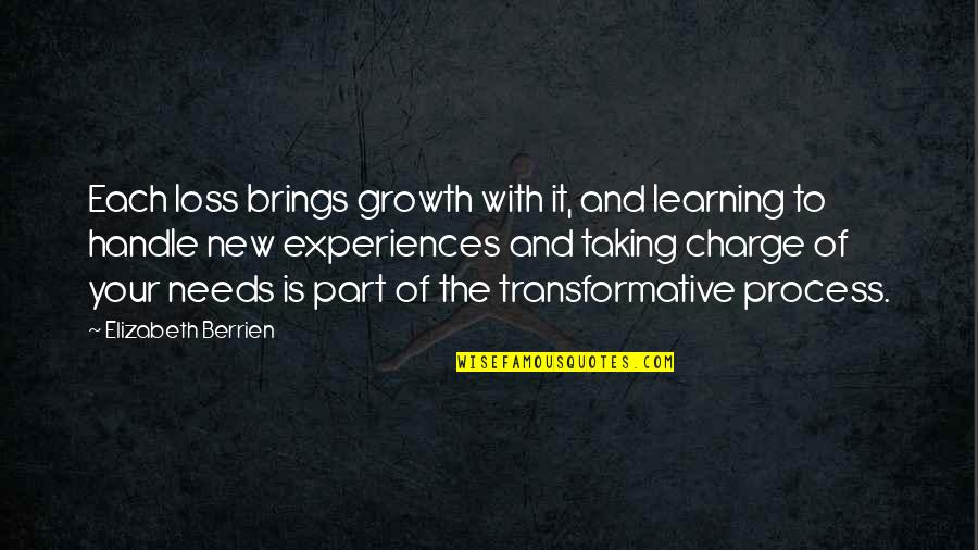 Inspirational Support Quotes By Elizabeth Berrien: Each loss brings growth with it, and learning