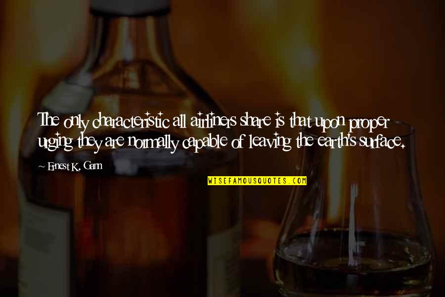 Inspirational Team Family Quotes By Ernest K. Gann: The only characteristic all airliners share is that