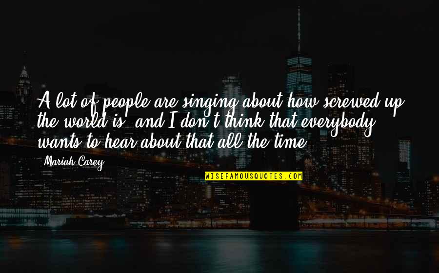 Inspirational Team Family Quotes By Mariah Carey: A lot of people are singing about how