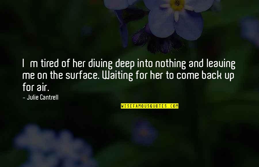 Inspirational Tearing Your Acl Quotes By Julie Cantrell: I'm tired of her diving deep into nothing Inspirational Tearing Your Acl Quotes By Julie Cantrell: I'm tired of her diving deep into nothing