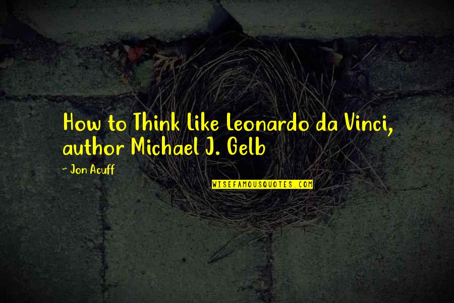 Inspirational Teen Quotes By Jon Acuff: How to Think Like Leonardo da Vinci, author