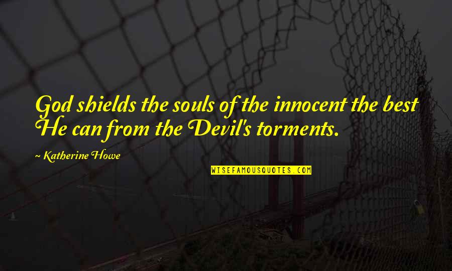 Inspirational Tennis Quotes By Katherine Howe: God shields the souls of the innocent the