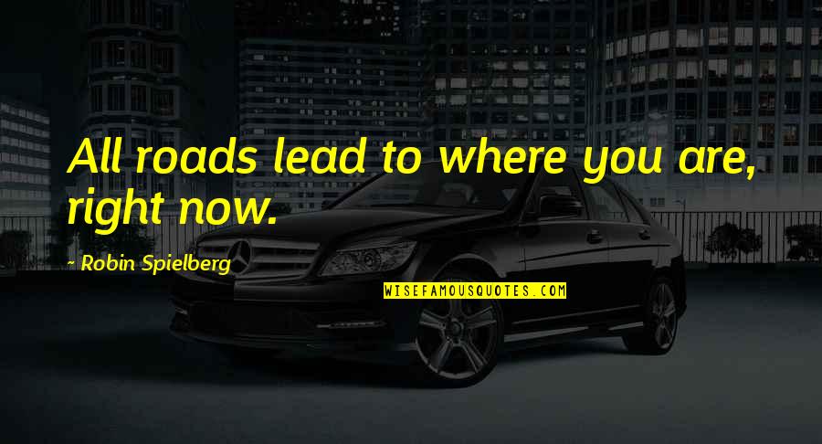 Inspirational Textile Quotes By Robin Spielberg: All roads lead to where you are, right Inspirational Textile Quotes By Robin Spielberg: All roads lead to where you are, right