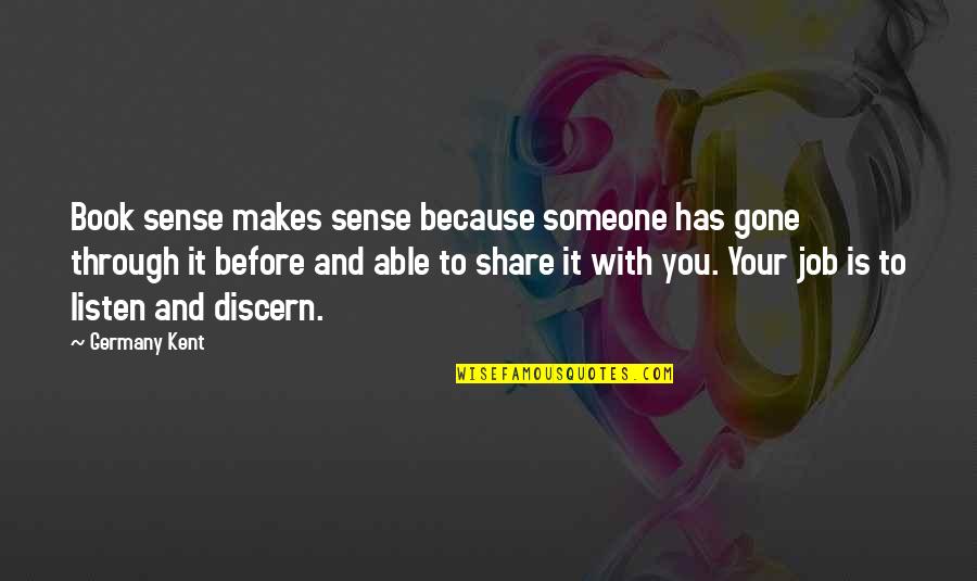 Inspirational Tgif Quotes By Germany Kent: Book sense makes sense because someone has gone