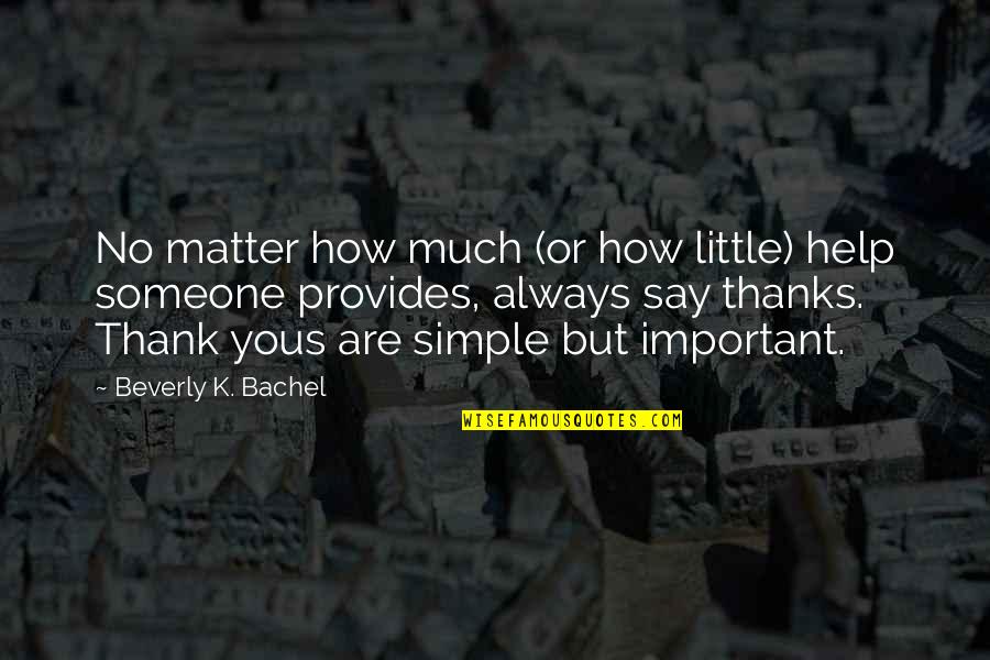 Inspirational Thank Quotes By Beverly K. Bachel: No matter how much (or how little) help