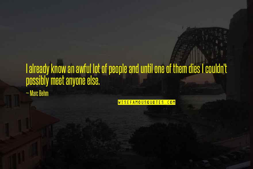 Inspirational The Seashore Quotes By Marc Behm: I already know an awful lot of people Inspirational The Seashore Quotes By Marc Behm: I already know an awful lot of people