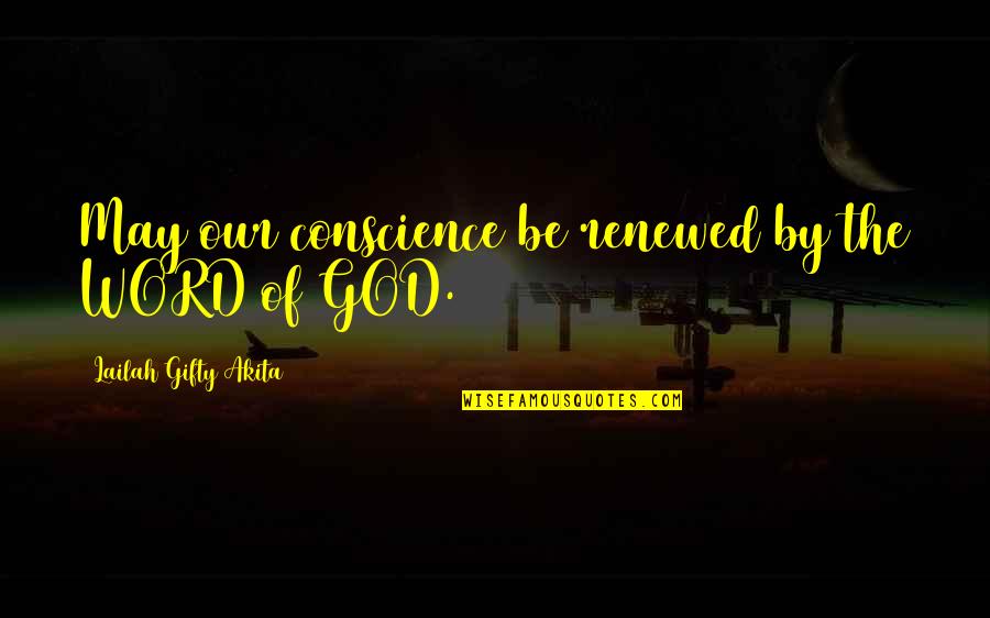 Inspirational Thought Quotes By Lailah Gifty Akita: May our conscience be renewed by the WORD Inspirational Thought Quotes By Lailah Gifty Akita: May our conscience be renewed by the WORD