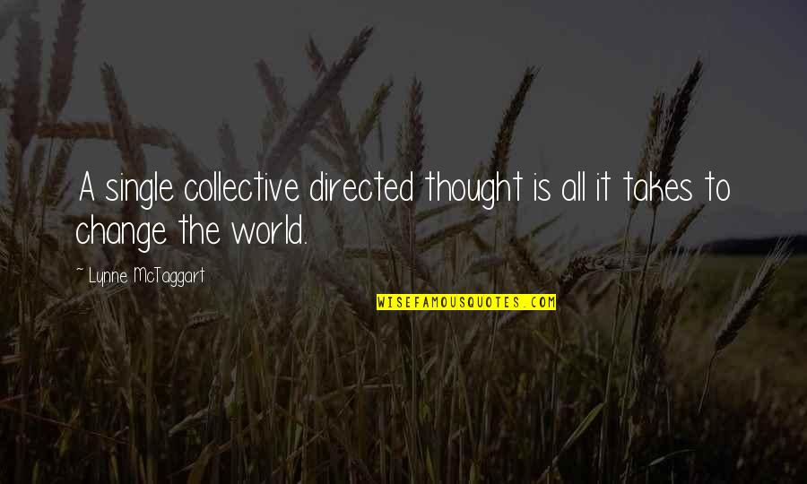 Inspirational Thought Quotes By Lynne McTaggart: A single collective directed thought is all it