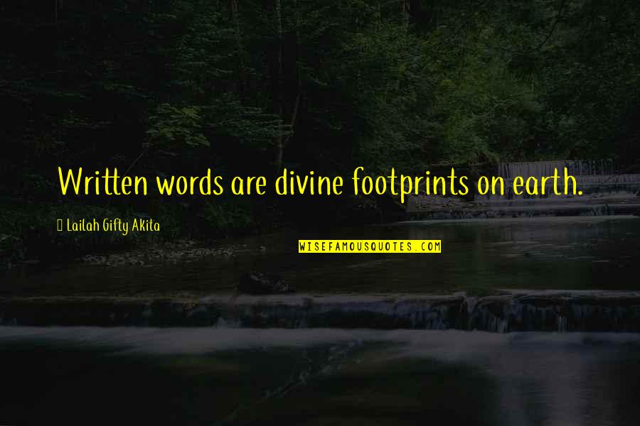Inspirational Thoughts Quotes By Lailah Gifty Akita: Written words are divine footprints on earth.