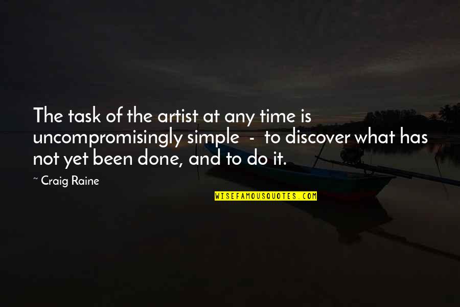 Inspirational Time Quotes By Craig Raine: The task of the artist at any time