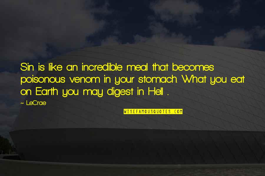 Inspirational Tmi Quotes By LeCrae: Sin is like an incredible meal that becomes
