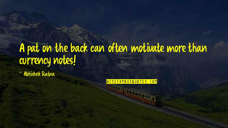 Inspirational Training Quotes By Abhishek Ratna: A pat on the back can often motivate