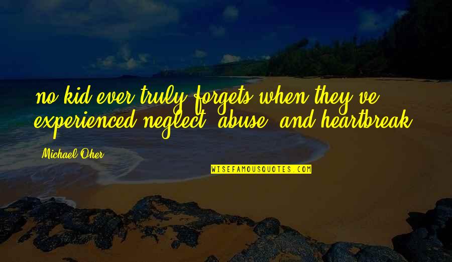 Inspirational Travelling Quotes By Michael Oher: no kid ever truly forgets when they've experienced