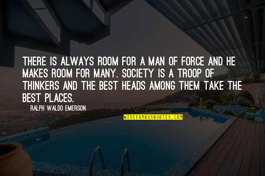 Inspirational Troop Quotes By Ralph Waldo Emerson: There is always room for a man of