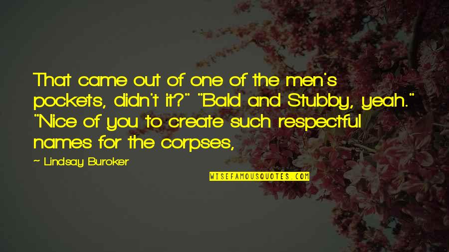 Inspirational Unconditional Love Mother Daughter Quotes By Lindsay Buroker: That came out of one of the men's Inspirational Unconditional Love Mother Daughter Quotes By Lindsay Buroker: That came out of one of the men's