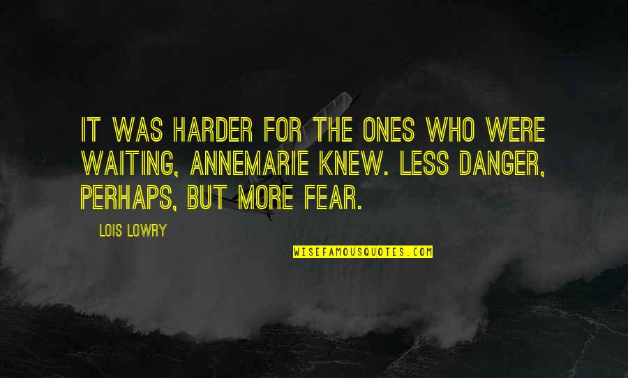 Inspirational War Quotes By Lois Lowry: It was harder for the ones who were