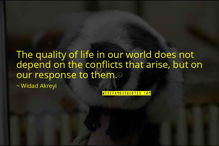 Inspirational War Quotes By Widad Akreyi: The quality of life in our world does