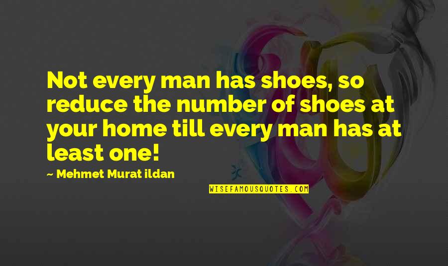 Inspirational Wellness And Health Quotes By Mehmet Murat Ildan: Not every man has shoes, so reduce the