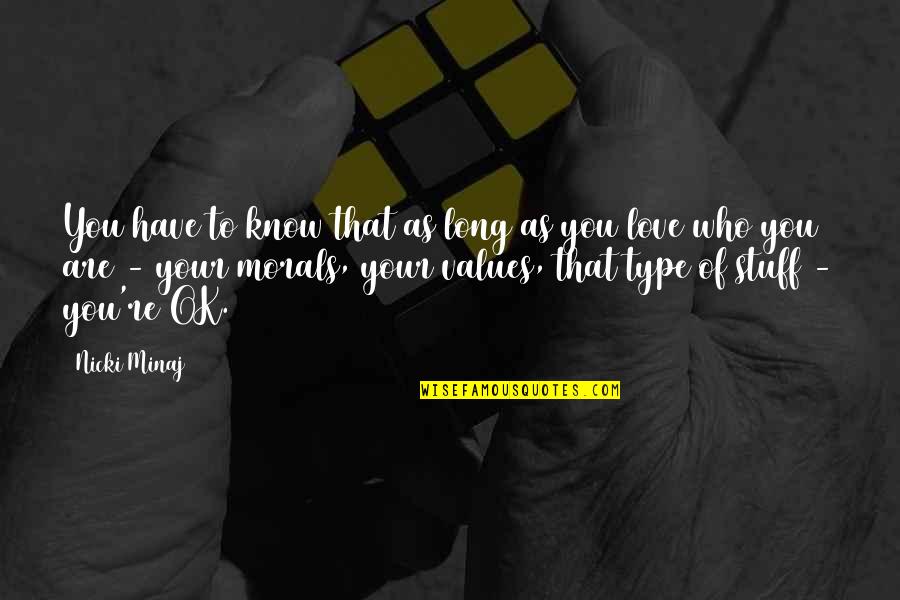 Inspirational Wisdom Affirmation Quotes By Nicki Minaj: You have to know that as long as