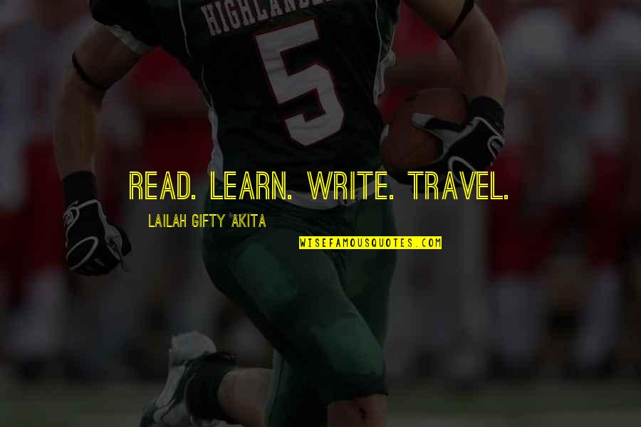 Inspirational Wise Quotes By Lailah Gifty Akita: Read. Learn. Write. Travel.