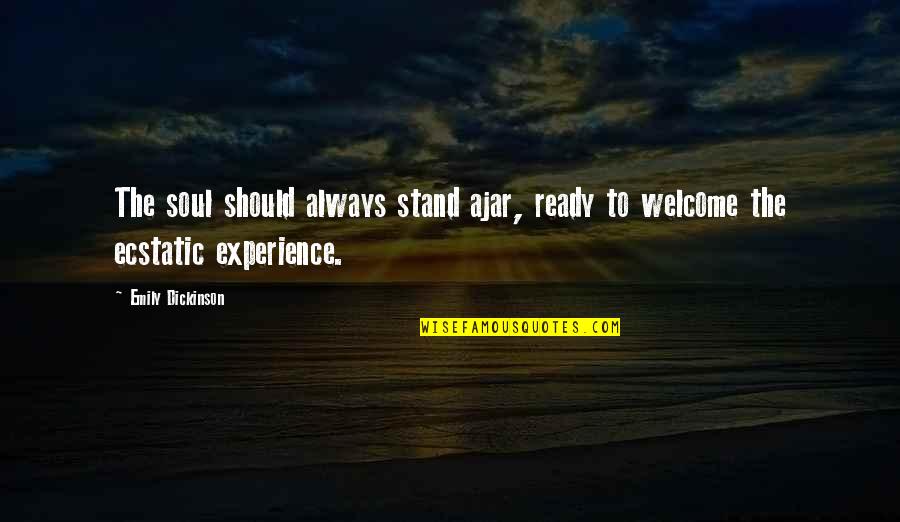 Inspirational Writing Quotes By Emily Dickinson: The soul should always stand ajar, ready to