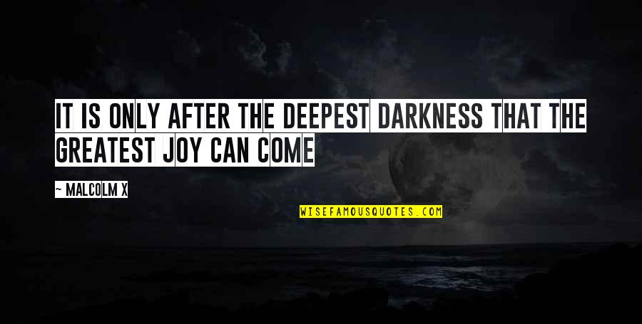Inspirational X-men Quotes By Malcolm X: It is only after the deepest darkness that