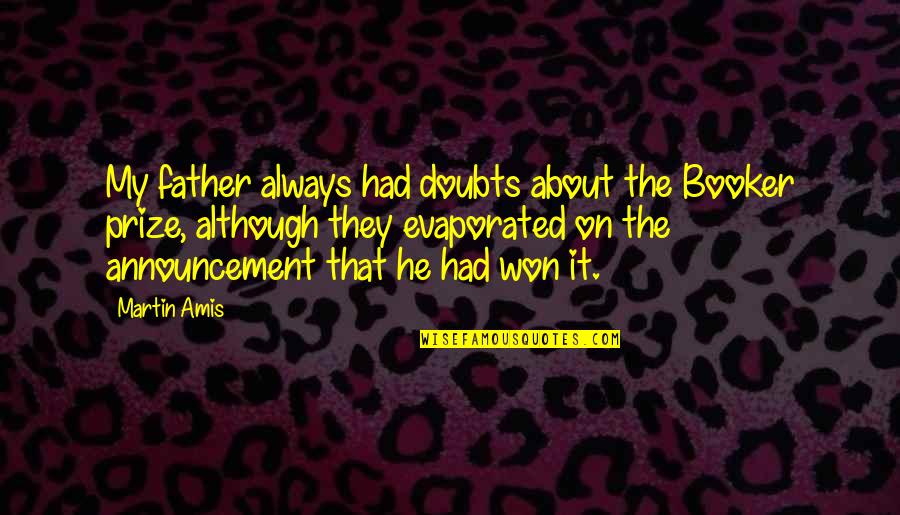 Inspirational Yoga Birthday Quotes By Martin Amis: My father always had doubts about the Booker