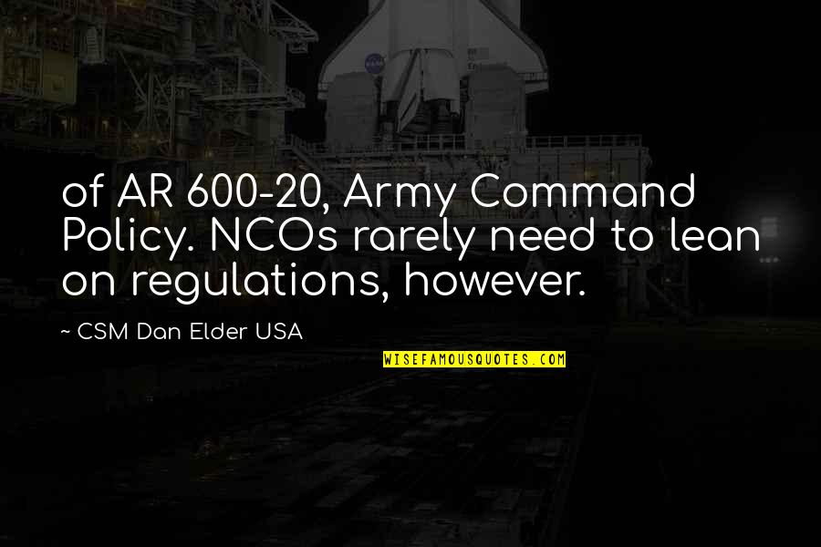 Inspire A Shared Vision Quote Quotes By CSM Dan Elder USA: of AR 600-20, Army Command Policy. NCOs rarely
