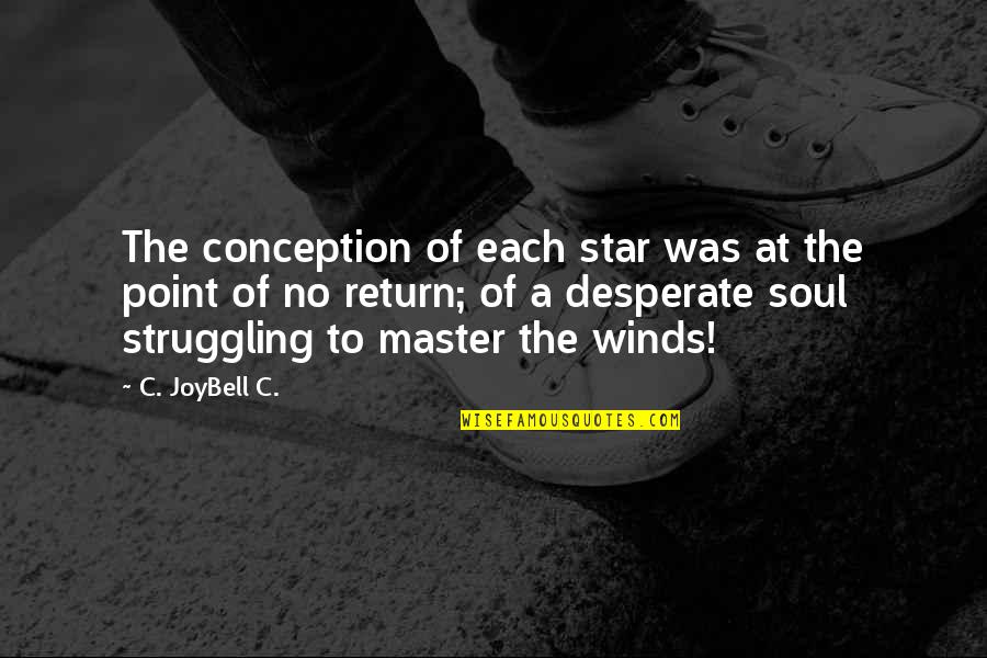 Inspire The Soul Quotes By C. JoyBell C.: The conception of each star was at the