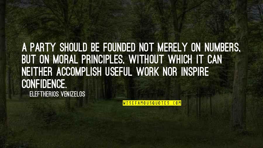 Inspire Work Quotes By Eleftherios Venizelos: A party should be founded not merely on
