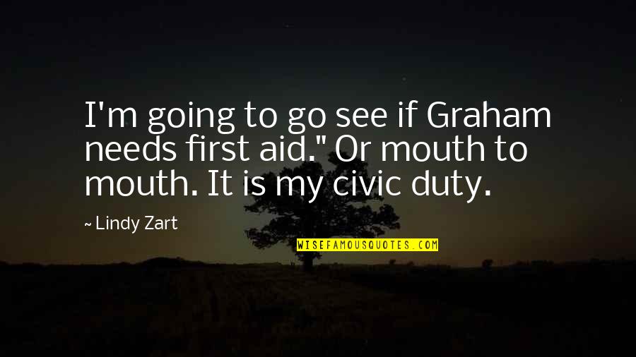 Inspired Books Quotes By Lindy Zart: I'm going to go see if Graham needs